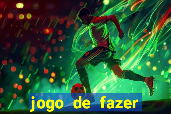 jogo de fazer dinheiro falso